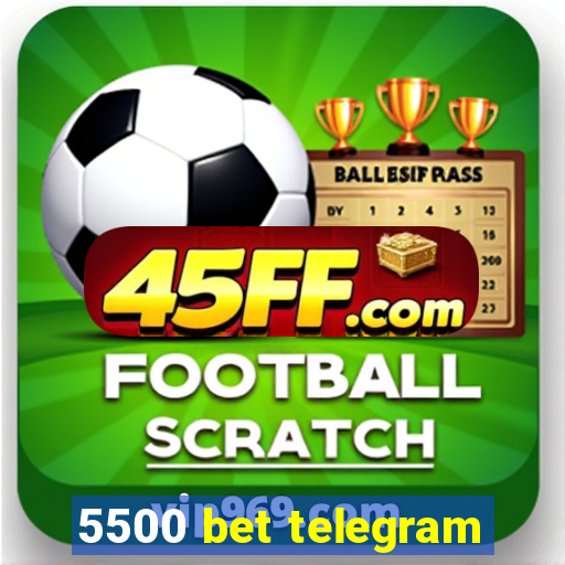 5500 bet telegram